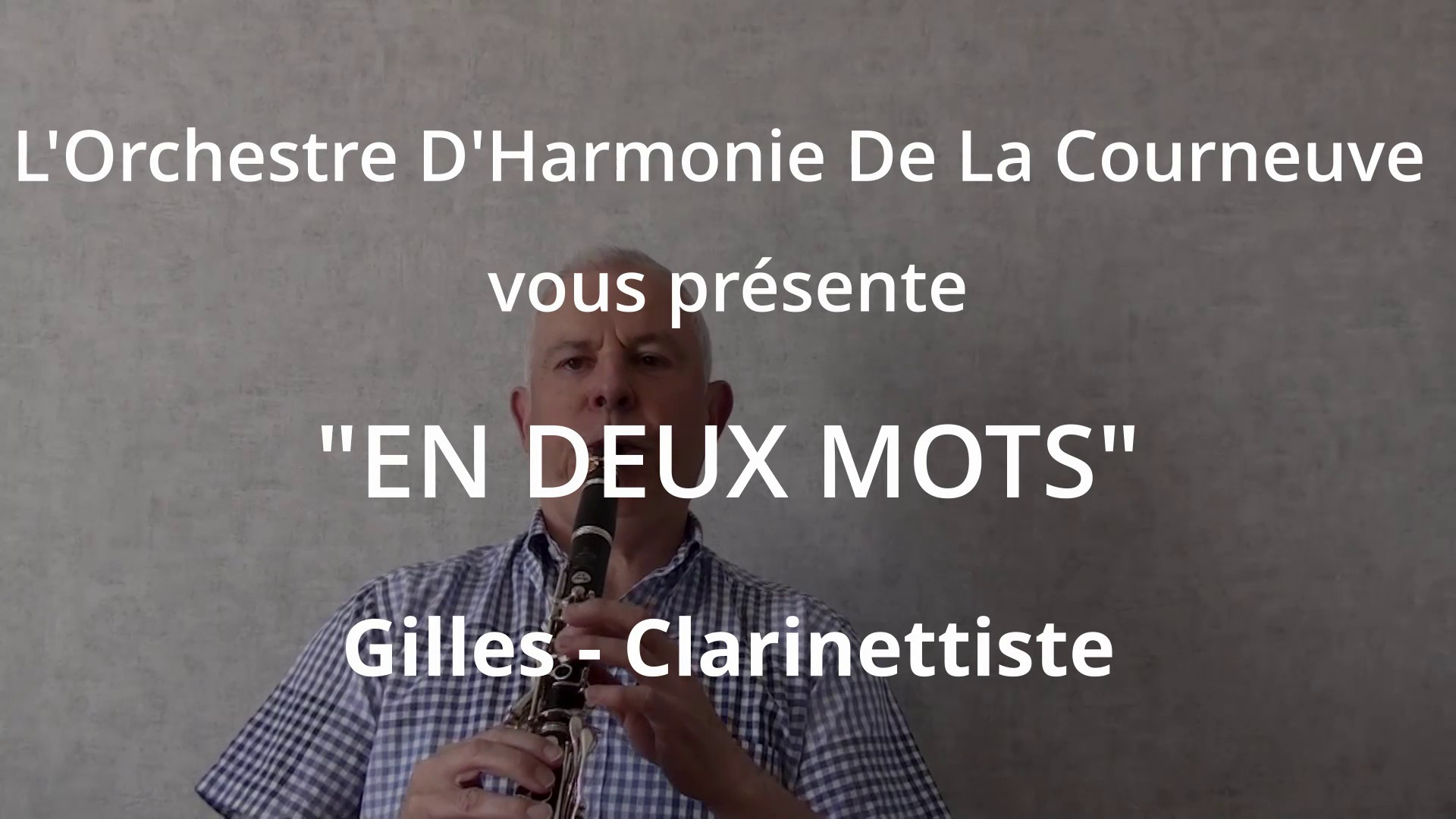 Vidéo : « En deux mots » – Gilles : Clarinette