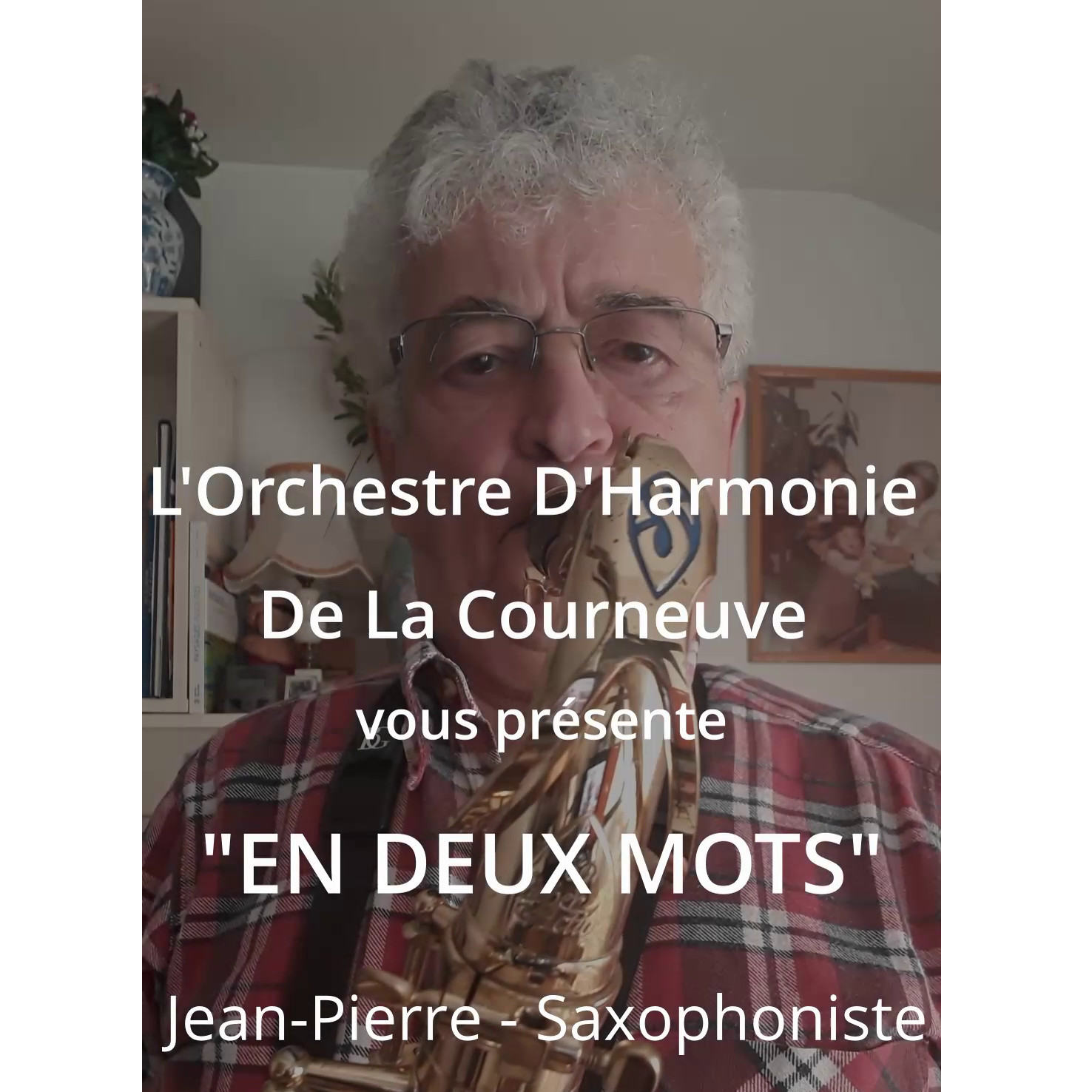 Vidéo : « En deux mots » – Jean-Pierre : Saxophone Alto